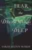 Fear the Drowning Deep (Hardcover) - Sarah Glenn Marsh Photo