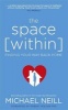 The Space Within - Finding Your Way Back Home (Paperback) - Michael Neill Photo