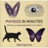 Physics in Minutes - 200 Key Concepts Explained in an Instant (Paperback) - Giles Sparrow Photo