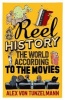 Reel History - The World According to the Movies (Paperback, Main) - Alex von Tunzelmann Photo