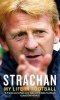 Strachan - My Life in Football (Paperback, New Ed) - Gordon Strachan Photo