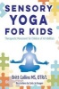 Sensory Yoga for Kids - Therapeutic Movement for Children of All Abilities (Paperback) - Britt Collins Photo