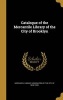 Catalogue of the Mercantile Library of the City of Brooklyn (Hardcover) - Mercantile Library Association of the CI Photo