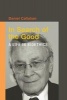 In Search of the Good - A Life in Bioethics (Hardcover) - Daniel Callahan Photo