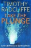 Take the Plunge - Living Baptism and Confirmation (Paperback, New) - Timothy Radcliffe Photo