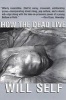 How the Dead Live (Paperback) - Will Self Photo