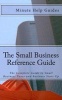 The Small Business Reference Guide - The Complete Guide to Small Business Taxes and Business Start-Up (Paperback) - Minute Help Guides Photo