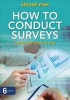 How to Conduct Surveys - A Step-by-Step Guide (Paperback, 6th Revised edition) - Arlene G Fink Photo