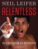 Relentless - The Stories Behind the Photographs (Hardcover) - Neil Leifer Photo