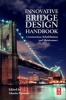 Innovative Bridge Design Handbook - Construction, Rehabilitation and Maintenance (Paperback) - Alessio Pipinato Photo