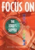 Focus on the Lord's Supper (Paperback) - John Ritchie Photo