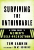 Surviving the Unthinkable - A Total Guide to Women's Self-protection (Paperback) - Tim Larkin Photo