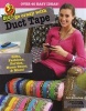 Go Crazy with Duct Tape - Gifts, Fashions, Parties, Home Decor & More! (Paperback) - Patti Wallenfang Photo