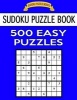 Sudoku Puzzle Book, 500 Easy Puzzles - Single Difficulty Level for No Wasted Puzzles (Paperback) - Sudoku Puzzle Books Photo