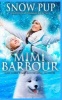 Snow Pup (Paperback) - Mimi Barbour Photo