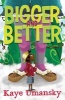 Bigger and Better (Paperback) - Kaye Umansky Photo