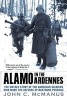 Alamo in the Ardennes - The Untold Story of the American Soldiers Who Made the Defense of Bastogne Possible (Paperback) - John C McManus Photo