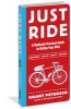 Just Ride: A Radically Practical Guide to Bikes, Equipment, Health, Safety, and Attitude (Paperback) - Grant Petersen Photo