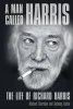 A Man Called Harris: The Life of Richard Harris (Paperback) - Michael Sheridan Photo