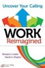 Work Reimagined - Uncover Your Calling (Paperback) - David Shapiro Photo