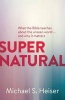 Supernatural - What the Bible Teaches About the Unseen World - and Why it Matters (Paperback) - Michael S Heiser Photo