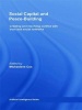 Social Capital and Peace-building - Creating and Resolving Conflict with Trust and Social Networks (Hardcover) - Michaelene D Cox Photo