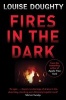 Fires in the Dark (Paperback, Re-issue) - Louise Doughty Photo