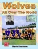 Wolves All Over the World (Hardcover) - David Instone Photo