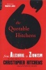 The Quotable Hitchens - From Alcohol to Zionism: The Very Best of  (Paperback) - Christopher Hitchens Photo