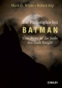 Die Philosophie bei Batman - Eine Reise in die Seele des Dark Knight (German, Paperback) - Mark D White Photo