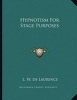 Hypnotism for Stage Purposes (Paperback) - LWDe Laurence Photo