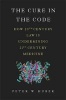 The Cure in the Code - How 20th Century Law is Undermining 21st Century Medicine (Hardcover) - Peter W Huber Photo