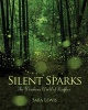 Silent Sparks - The Wondrous World of Fireflies (Hardcover) - Sara Lewis Photo