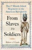 From Slaves to Soldiers - The 1st Rhode Island Regiment in the American Revolution (Hardcover) - Robert A Geake Photo