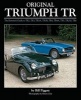 Original Triumph Tr - The Restorer's Guide to Tr2, Tr3, Tr3a, Tr3b, TR4, TR4A, Tr5, TR250, TR6 (Hardcover) - Bill Piggott Photo