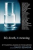 Life, Death, and Meaning - Key Philosophical Readings on the Big Questions (Paperback) - David Benatar Photo