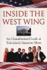 Inside the West Wing - An Unauthorised Look at Television's Smartest Show (Paperback) - Paul Challen Photo