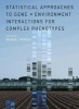 Statistical Approaches to Gene x Environment Interactions for Complex Phenotypes (Hardcover) - Michael Windle Photo