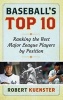 Baseball's Top 10 - Ranking the Best Major League Players by Position (Hardcover) - Robert Kuenster Photo