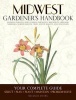 Midwest Gardener's Handbook - Your Complete Guide: Select * Plan * Plant * Maintain * Problem-Solve (Paperback, First) - Melinda Myers Photo