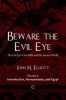 Beware the Evil Eye, Volume 1: Introduction, Mesopotamia, and Egypt (Paperback) - John H Elliott Photo