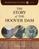 The Story of the Hoover Dam - A History Perspectives Book (Hardcover) - Kelly Milner Halls Photo