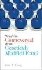 What's So Controversial About Genetically Modified Food? (Paperback) - John T Lang Photo