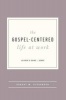 The Gospel-Centered Life at Work - Leader's Guide (Paperback) - Robert Alexander Photo