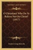 O Christians! Why Do Ye Believe Not on Christ? (1917) (Paperback) - Ibrahim George Kheiralla Photo