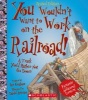 You Wouldn't Want to Work on the Railroad! - A Track You'd Rather Not Go Down (Hardcover, Revised) - Ian Graham Photo