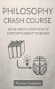 Philosophy Crash Course - An In-Depth Overview of History's Great Thinkers (Paperback) - Paxton Casmiro Photo