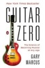 Guitar Zero - The Science of Becoming Musical at Any Age (Paperback) - Gary Marcus Photo