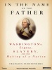 In the Name of the Father - Washington's Legacy, Slavery, and the Making of a Nation (Standard format, CD, Library ed) - Francois Furstenberg Photo