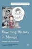 Rewriting History in Manga - Stories for the Nation (Hardcover, 1st ed. 2016) - Nissim Otmazgin Photo